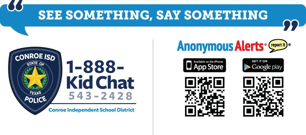 "See something, say something." Link to Anonymous Alerts app and Kid Chat phone number: 1-888-543-2428.